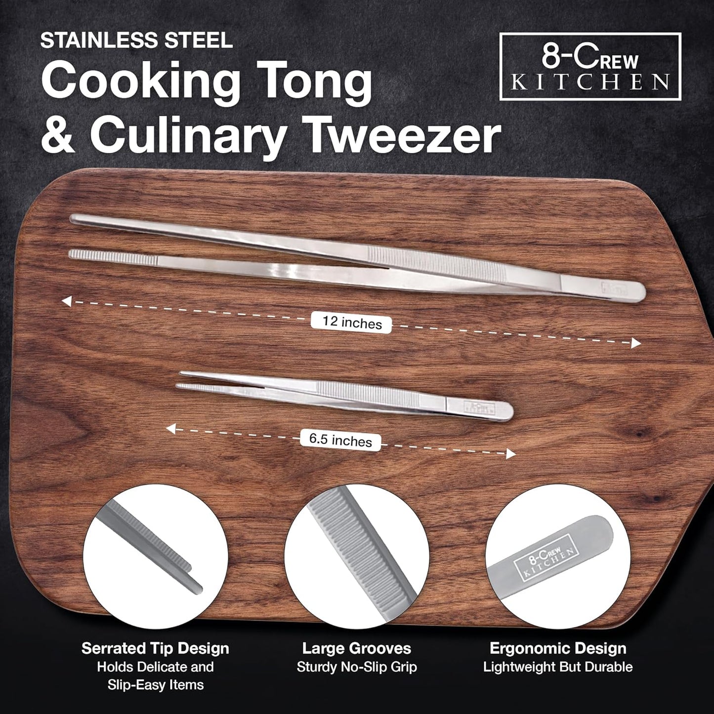 8-CREW KITCHEN Professional Chef Tongs 2 pc Set - 12” 304 Stainless Steel Tweezer for Cooking and Multi-Use - 6” Culinary Tweezer for Plating, Bar and Food Decorating